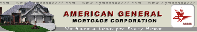 American General Mortgage Corporation — We Have a Loan for Every Home